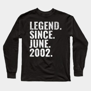 Legend since June 2002 Birthday Shirt Happy Birthday Shirts Long Sleeve T-Shirt